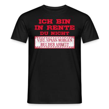 Ruhestand Ich bin in Rente Du Nicht Renteneintritt - Männer T-Shirt - Schwarz - Vorne - AI Model Male 178 light (178cm)