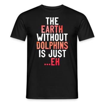 Dolphin The Earth Without Dolphins - Men's T-Shirt - black - Front - AI Model Male 178 light (178cm)