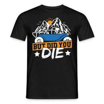 UTV Trail Ride Side By Sides But Did You Die SXS - Men's T-Shirt - black - Front - AI Model Male 178 light (178cm)
