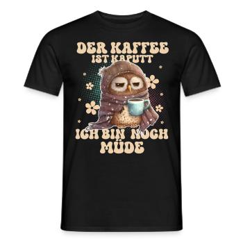 Der Kaffee Ist Kaputt Ich Bin Noch Müde - Männer T-Shirt - Schwarz - Vorne - AI Model Male 178 light (178cm)