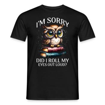 I'm Sorry Did I Roll My Eyes Out Loud - Men's T-Shirt - black - Front - AI Model Male 178 light (178cm)
