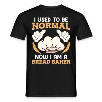 Baker I used to be Normal Now Bread Baker - Men's T-Shirt - black - Front - AI Model Male 178 light (178cm)