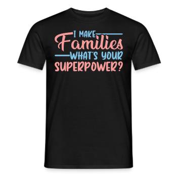 I Make Families - Whats Your Superpower? - - Männer T-Shirt - Schwarz - Vorne - AI Model Male 178 light (178cm)
