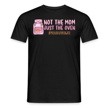 Not The Mom Just The Oven - Leihmutter - Männer T-Shirt - Schwarz - Vorne - AI Model Male 178 light (178cm)