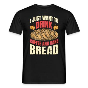 Brotbäcker Want to Drink Coffee and Bake Bread - Männer T-Shirt - Schwarz - Vorne - AI Model Male 178 light (178cm)