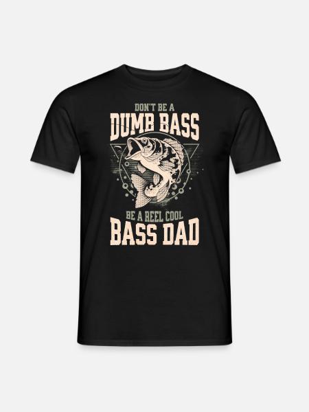 Funny Don't Be A Dumb Bass - Be A Reel Cool Dad - T-shirt herr - svart