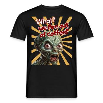 What? We are out of Coffee? Shock, humor, fun, - Men's T-Shirt - black - Front - AI Model Male 178 light (178cm)
