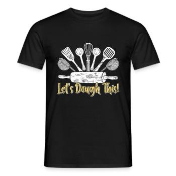 Backfans Let's Dough This! Baking Bakery - Men's T-Shirt - black - Front - AI Model Male 178 light (178cm)