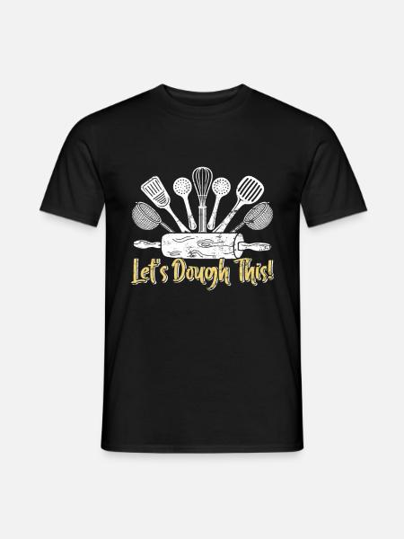 Backfans Let's Dough This! Backen Backstube - Männer T-Shirt - Schwarz
