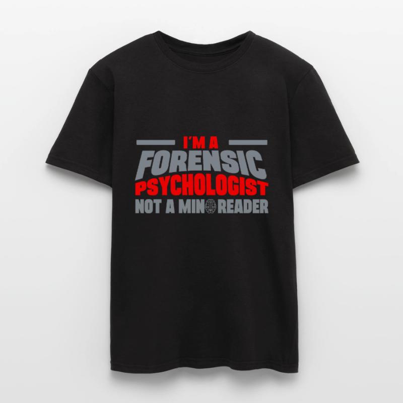 Forensic Psychologist Not A Mind Reader Forensic Men’s T-shirt
