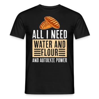 Brotbäcker All I Need is Water and Flour Backfans - Männer T-Shirt - Schwarz - Vorne - AI Model Male 178 light (178cm)