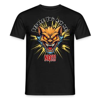 Before you ask me no, Humor, Fun, Fun, funny, - Men's T-Shirt - black - Front - AI Model Male 178 light (178cm)