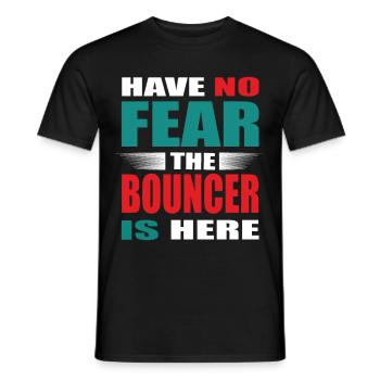 Have no Fear the Bouncer is here Outfit - Männer T-Shirt - Schwarz - Vorne - AI Model Male 178 light (178cm)