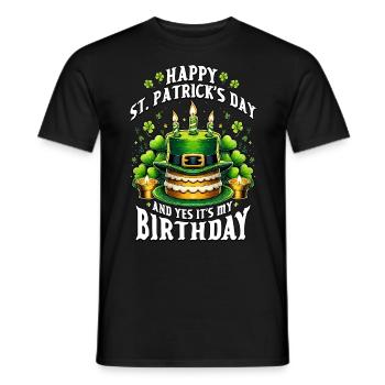 Happy St Patricks Day And Yes It's My Birthday - Männer T-Shirt - Schwarz - Vorne - AI Model Male 178 light (178cm)
