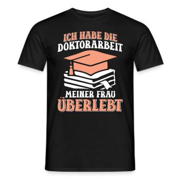 Dissertation Habe die Doktorarbeit meiner Frau - Männer T-Shirt - Schwarz - Vorne - AI Model Male 178 light (178cm)