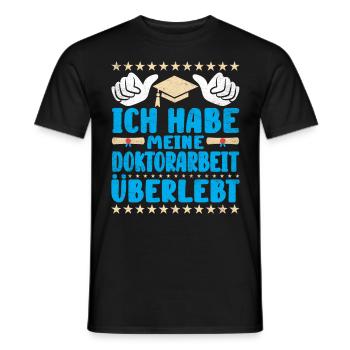 Dissertation Habe meine Doktorarbeit Überlebt - Männer T-Shirt - Schwarz - Vorne - AI Model Male 178 light (178cm)
