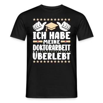 Dissertation Habe meine Doktorarbeit Überlebt - Männer T-Shirt - Schwarz - Vorne - AI Model Male 178 light (178cm)