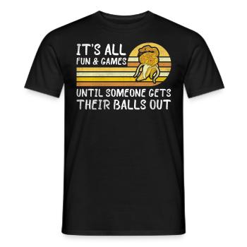 All Fun Until Someone Gets Balls Out King Python - Men's T-Shirt - black - Front - AI Model Male 178 light (178cm)