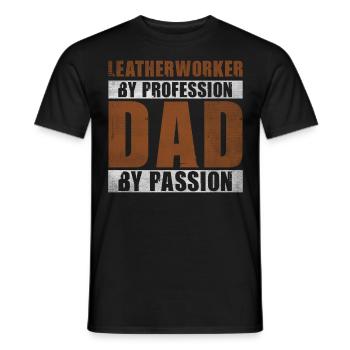 Dad By Passion Profession Leatherworker - Men's T-Shirt - black - Front - AI Model Male 178 light (178cm)