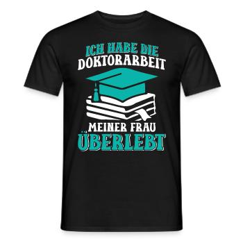 Dissertation Habe die Doktorarbeit meiner Frau - Männer T-Shirt - Schwarz - Vorne - AI Model Male 178 light (178cm)