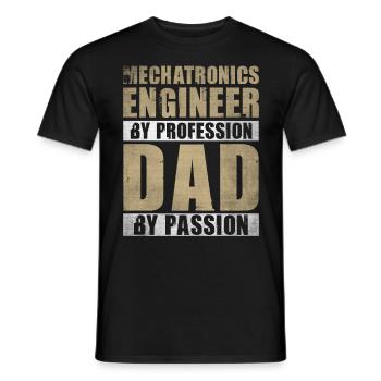 Dad By Passion Profession Mechatronics Engineer - Men's T-Shirt - black - Front - AI Model Male 178 light (178cm)