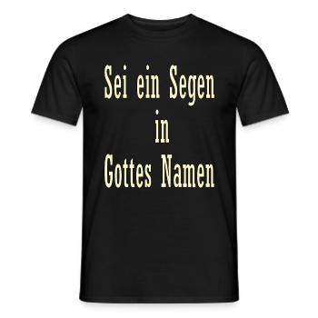 Sei ein Segen in Gottes Namen - Männer T-Shirt - Schwarz - Vorne - AI Model Male 178 light (178cm)