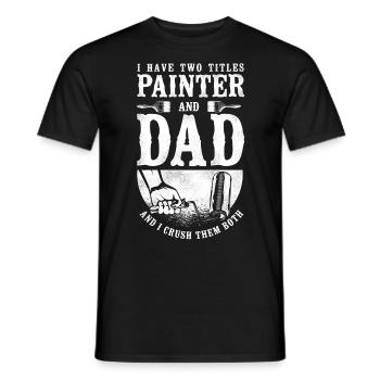 House Painter Decorator Dad I Have - Men's T-Shirt - black - Front - AI Model Male 178 light (178cm)