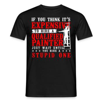 House Painter Decorator If You - Männer T-Shirt - Schwarz - Vorne - AI Model Male 178 light (178cm)
