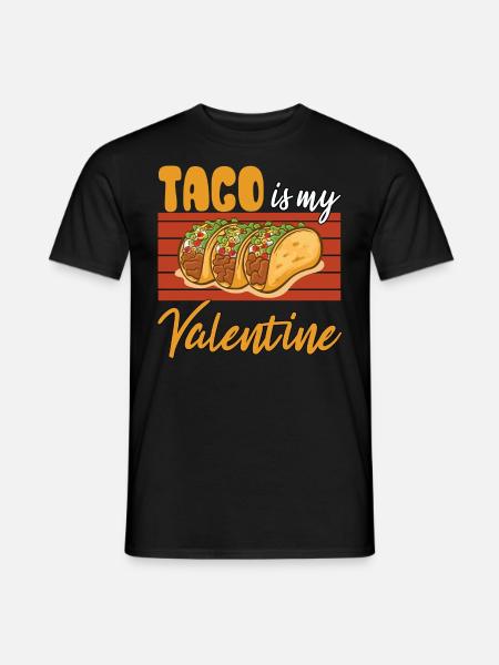 Taco Is My Valentine - Men's T-Shirt - black