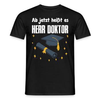 Doktorabschluss Ab Jetzt Heißt es Herr Doktor - Männer T-Shirt - Schwarz - Vorne - AI Model Male 178 light (178cm)