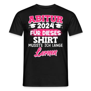 Abiturientin Für Dieses Shirt musste Ich Lernen - Männer T-Shirt - Schwarz - Vorne - AI Model Male 178 light (178cm)