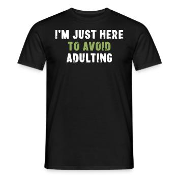 I'm Just Here To Avoid Adulting Funny - Men's T-Shirt - black - Front - AI Model Male 178 light (178cm)