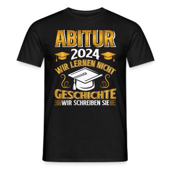 Abitur 2024 Wir Lernen nicht Geschichte Schreiben - Männer T-Shirt - Schwarz - Vorne - AI Model Male 178 light (178cm)