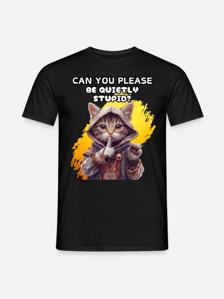 Can you please be quietly stupid? Ironie, Humor, - Männer T-Shirt - Schwarz