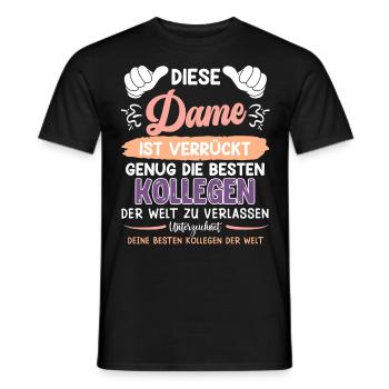 Kollegin This Lady is Crazy Enough to Leave - Männer T-Shirt - Schwarz - Vorne - AI Model Male 178 light (178cm)