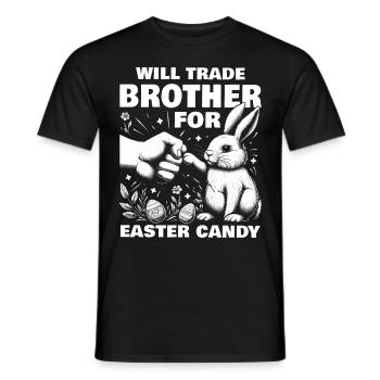 Will Trade Brother For Easter Candy - Men's T-Shirt - black - Front - AI Model Male 178 light (178cm)