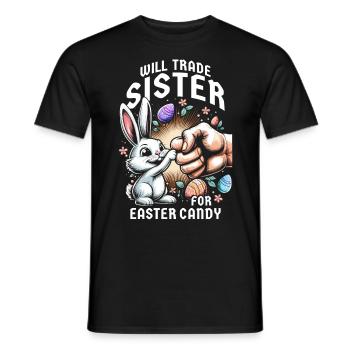Will Trade Sister For Easter Candy - Men's T-Shirt - black - Front - AI Model Male 178 light (178cm)