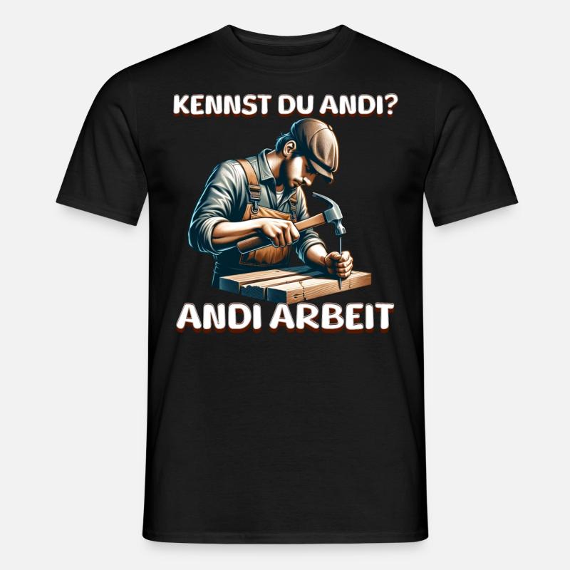 Kennst du Andi An die Arbeit Handwerker Spruch - Männer T-Shirt - Schwarz