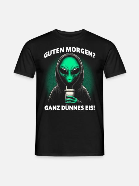 Guten Morgen Ganz Dünnes Eis Alien Kaffee Spruch - Männer T-Shirt - Schwarz