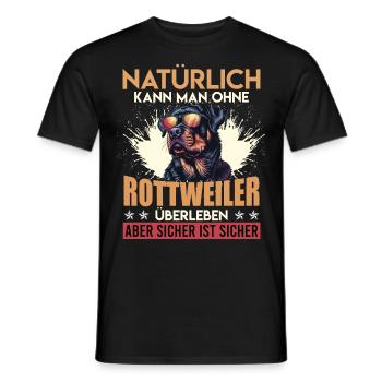 Rottie NATÜRLICH KANN MAN OHNE ROTTWEILER Lustiges - Männer T-Shirt - Schwarz - Vorne - AI Model Male 178 light (178cm)