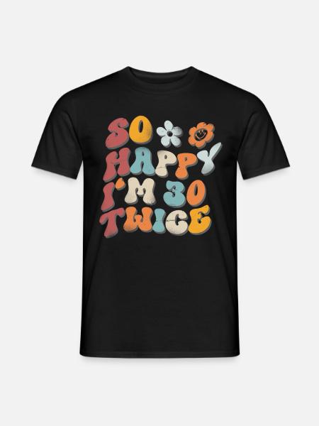 60th Birthday Funny Saying - Men's T-Shirt - black