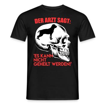 Rottweiler Fanatist ARZT SAGT NICHT GEHEILT WERDEN - Männer T-Shirt - Schwarz - Vorne - AI Model Male 178 light (178cm)