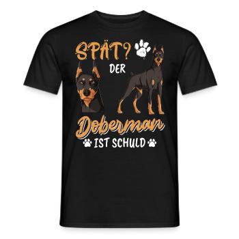 Doberman SPÄT? DER DOBERMAN IST SCHULD Lustiges - Männer T-Shirt - Schwarz - Vorne - AI Model Male 178 light (178cm)