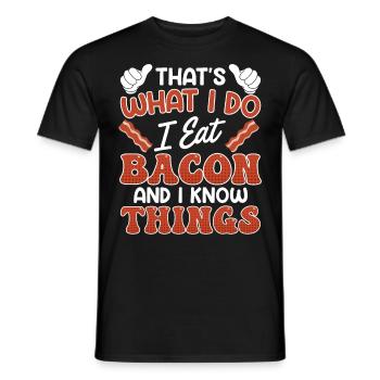 Meat Fan I EAT BACON AND I KNOW THINGS - Men's T-Shirt - black - Front - AI Model Male 178 light (178cm)
