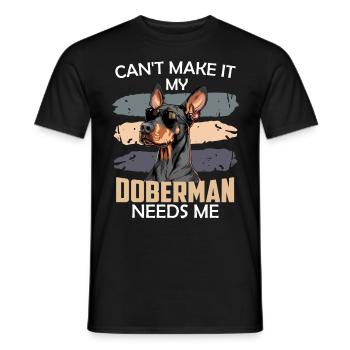Doberman owner CAN'T MAKE IT MY DOBERMAN - Men's T-Shirt - black - Front - AI Model Male 178 light (178cm)