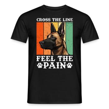 Malinois CROSS THE LINE FEEL THE PAIN Belgischer - Männer T-Shirt - Schwarz - Vorne - AI Model Male 178 light (178cm)