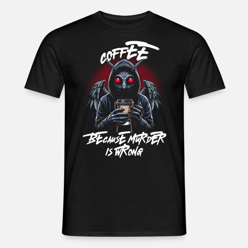 Coffee Because Murder Is Wrong - Männer T-Shirt - Schwarz