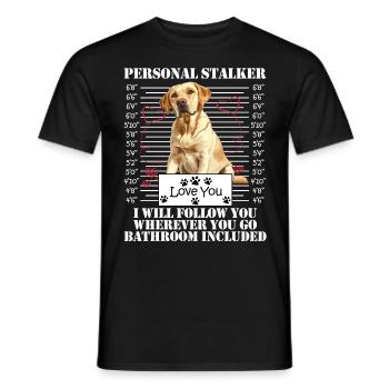 Labrador Dog PERSONAL STALKER I'LL FOLLOW YOU - Men's T-Shirt - black - Front - AI Model Male 178 light (178cm)