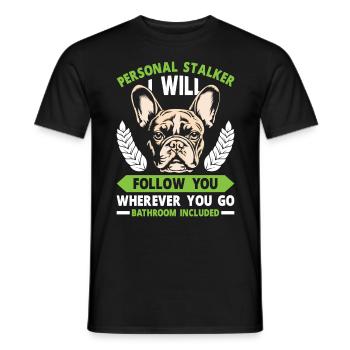 French Bulldog Funny PERSONAL STALKER - Men's T-Shirt - black - Front - AI Model Male 178 light (178cm)