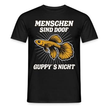 Menschen sind doof, Guppys nicht! Top Guppy Design - Männer T-Shirt - Schwarz - Vorne - AI Model Male 178 light (178cm)